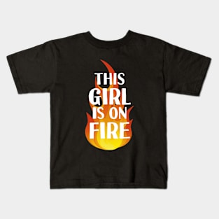 This Girl Is On Fire Kids T-Shirt